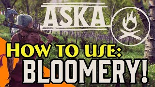 ASKA How To Use Bloomery [upl. by Leiuqeze]