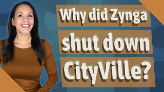 Why did Zynga shut down CityVille [upl. by Ariahaj]