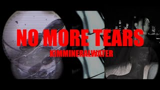 kimmineralwater  no more tears MV [upl. by Rotsen]