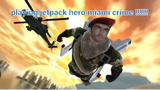 playing jetpack hero miami crime [upl. by Chalmer986]