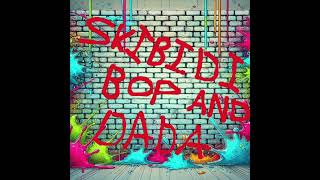 SKIBIDI BOP AND DADA Official Audio [upl. by Moscow]