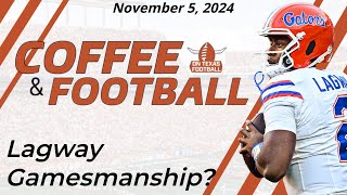 Coffee amp Football  November 5  Lagway Gamesmanship  Longhorns Football  Texas vs Florida [upl. by Allare]