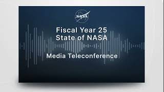 State of NASA Fiscal Year 2025 Audio Teleconference March 11 2024 [upl. by Vitkun363]