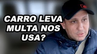 CARRO LEVA MULTA NOS USA [upl. by Desma243]