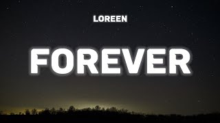 Loreen  Forever Lyrics [upl. by Larimer]