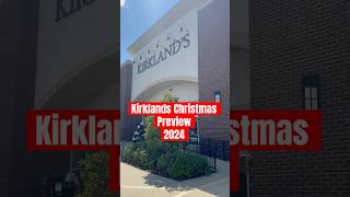 Kirkland’s Christmas Preview 2024🎄 decoratewithme christmas shopping shopwithme kirklands [upl. by Alanah329]