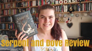 Serpent and Dove Review SPOILERS [upl. by Sremlahc802]