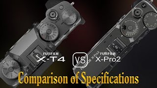 Fujifilm XT4 vs Fujifilm XPro2 A Comparison of Specifications [upl. by Larine]