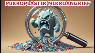 Mikroplastik im Körper Mikroplastik in der Natur Die Gefahr von Mikroplastik [upl. by Notpmah]