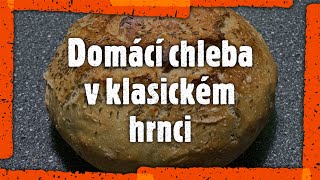 Domácí chleba v klasickém hrnci  ultrajednoduchý postup [upl. by Nosecyrb662]