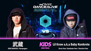 Lil Krow aka Baby KonkreteKrow Fam vs 武蔵DESCARADOSKIDS SEMI FINAL  マイナビDANCEALIVE 2023 FINAL [upl. by Akemahs]