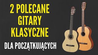 Pierwsza gitara 6  2 polecane gitary klasyczne dla początkujących  JakZagracpl [upl. by Otrevogir]