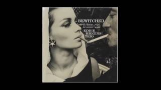 Bewitched Bothered And Bewildered  Eddie Higgins Trio [upl. by Ayamat366]