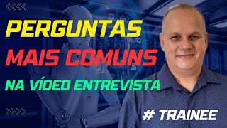 Programas TRAINEE  Perguntas MAIS COMUNS na VÍDEO ENTREVISTA [upl. by Tyrone933]