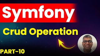 Symfony 7 Fundamentals  Crud Operation in symfony [upl. by Cott]