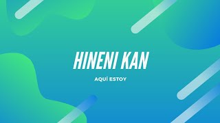 HINENI KAN  AQUÍ ESTOY HEBREOESPAÑOL [upl. by Aicram]