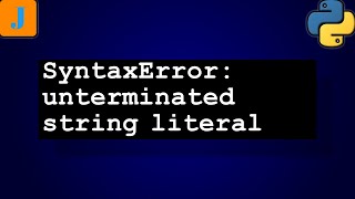 SyntaxError unterminated string literal [upl. by Niwri]