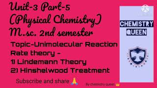 Unit3 Part5 Unimolecular Reaction Rate Theory 1 Lindemann Theory 2Hinshelwood Treatment [upl. by Horgan814]