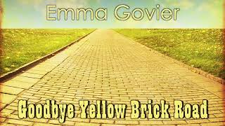 Emma Govier  Goodbye Yellow Brick Road cover [upl. by Vaenfila545]