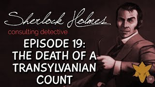 The Death of a Transylvanian Count  FOXHOUND plays Sherlock Holmes Consulting Detective  EP19 [upl. by Ojyram164]