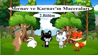 Mırnav Ve Karnavın Maceraları 2Bölüm Animasyonlu Hikaye [upl. by Shelburne]