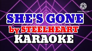 SHES GONE by STEELHEART KARAOKE [upl. by Nessah]