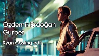 Özdemir Erdoğan ft Ryan Gosling  Gurbet  Edit özdemirerdoğan ryangosling driver [upl. by Brenton]