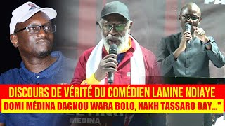 Discours de vérité du comédien Lamine Ndiaye quotDomi Médina dagnou wara bolo nakh tassaro day…quot [upl. by Ahsemac]