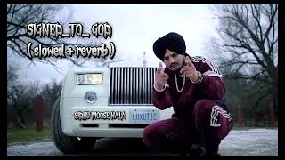 SIDHU MOOSE WALA  SIGNEDTOGOD SONG  slowed  reverb  USE HEADPHONES 🎧 [upl. by Dom]