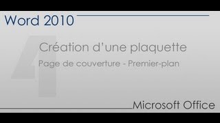 Word 2010  Création dune plaquette partie 4  Page de couverture  Premierplan [upl. by Saba]