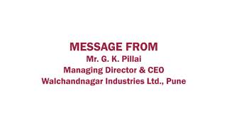 Mr GK Pillai  Managing Director amp CEO Walchandnagar Industries Ltd Pune India [upl. by Nivrem854]