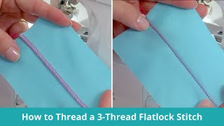 How to Thread a 3Thread Flatlock Stitch [upl. by Meit308]