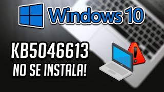 Error al Instalar Actualizacion KB5046613 en Windows 10 [upl. by Hurley513]