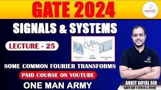 Some Common Fourier Transforms  Signals amp Systems  GATE 2024  Ankit Goyal  One Man Army [upl. by Eenolem431]