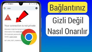 Google Chromeda quotBağlantınız Gizli Değilquot Hatası Nasıl Düzeltilir Güncellenmiş 2023 [upl. by Materse]