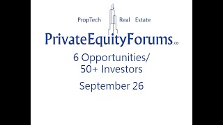 PRIVATE EQUITY FORUMS PROPTECH AND REAL ESTATE SEPTEMBER 26 2024 [upl. by Waltner]