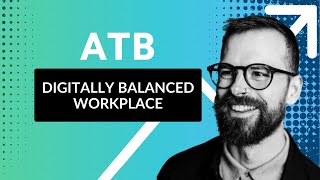 ATB Financials Success Story First Digitally Balanced Workplace Certification [upl. by Campagna540]