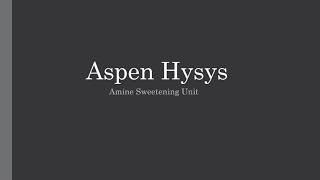 Amine Sweetening Unit with MDEA  Aspen HYSYS [upl. by Inaj874]