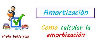 Amortización  Como calcular la amortización [upl. by Assek]