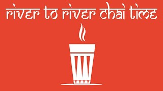 River to River Chai Time India appunti di viaggio [upl. by Princess]