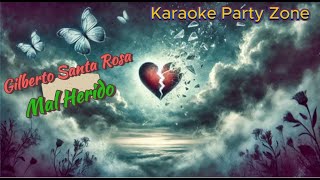 Karaoke  Gilberto Santa Rosa   Mal herido [upl. by Woolley947]