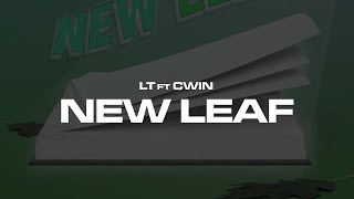 LT ft CWIN  New Leaf Official Lyric Video [upl. by Berget833]