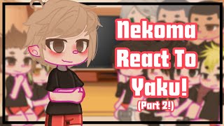 Nekoma React To Yaku  Part 2  LevYaku  YakuLev  Yaku Angst [upl. by Assenaj]