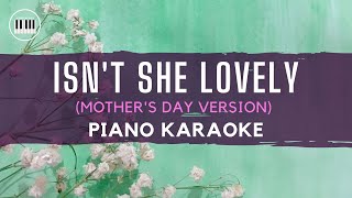 ISNT SHE LOVELY MOTHERS DAY VERSION  PIANO KARAOKE WITH LYRICS  ACCOMPANIMENT [upl. by Jessamyn]