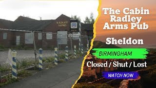 🍻 The Lost Cabin Pub amp Radley Arms Birmingham 🏘️ Closed Shut Abandoned Sheldon Heath Rd History Brum [upl. by Ikiv]