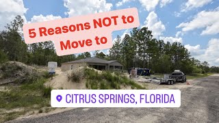 5 Reasons NOT to Move to Citrus Springs Florida What Is It Really Like Living in Citrus County [upl. by Ivah]