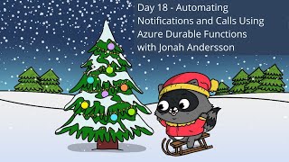 Day 18  Automating Notifications and Calls Using Azure Durable Functions by Jonah Andersson [upl. by Lederer]