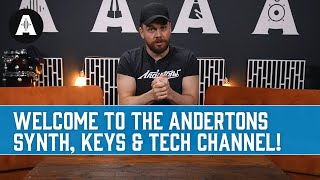 Welcome to the Andertons Synth Keys amp Tech Channel [upl. by Nnylaf]