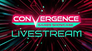 Convergence Games Showcase Livestream [upl. by Assecnirp908]