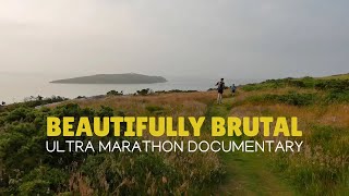 BEAUTIFULLY BRUTAL  Ultra Marathon Documentary [upl. by Nnave]